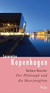 Lesereise Kopenhagen: Der Philosoph und die Meerjungfrau