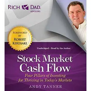 Rich Dad Advisors: Stock Market Cash Flow: Four Pillars of Investing for Thriving in Today's Markets [Audiobook]