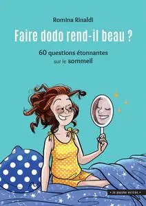Romina Rinaldi, "Faire dodo rend-il beau ?: 60 questions étonnantes sur le sommeil"