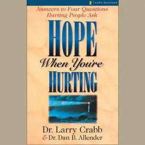 «Hope When You're Hurting» by Dan B. Allender, PLLC, Larry Crabb