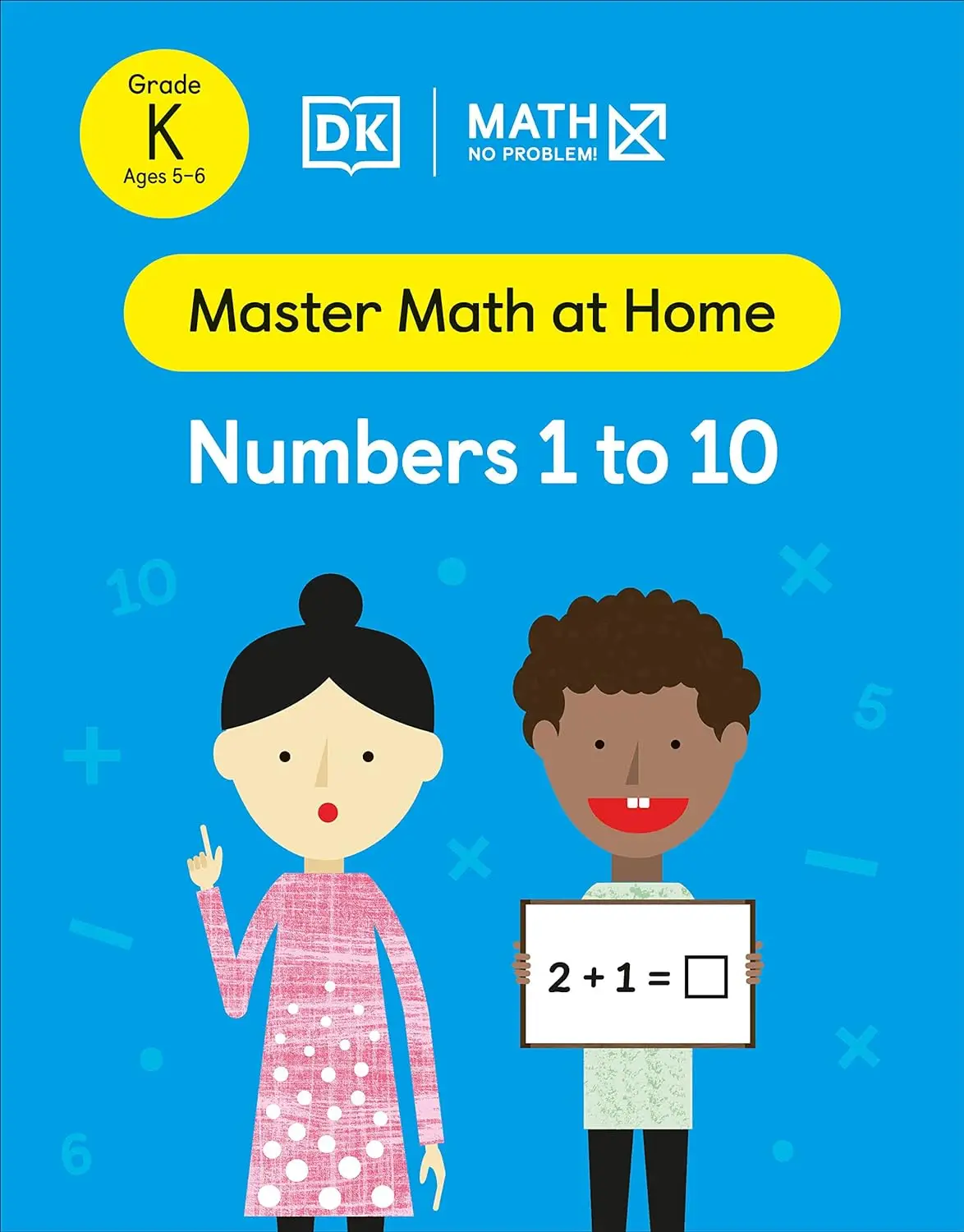 Math - No Problem! Numbers 1 to 10, Kindergarten Ages 5-6 (Master Math at Home)