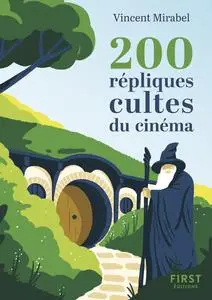 200 répliques cultes du cinéma - Vincent Mirabel