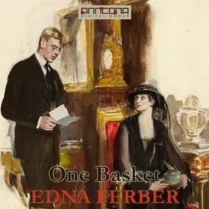 «One Basket» by Edna Ferber