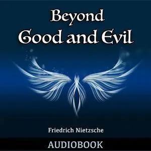 «Beyond Good and Evil» by Friedrich Nietzsche