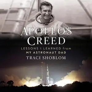 Apollo's Creed: Lessons I Learned From My Astronaut Dad Richard F. Gordon, Jr. [Audiobook]