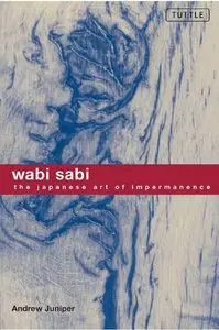 Wabi Sabi: The Japanese Art of Impermanence (Repost)
