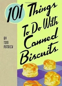 101 Things to do with Canned Biscuits (repost)