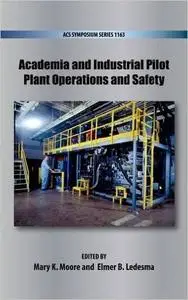 Academia and Industrial Pilot Plant Operations and Safety