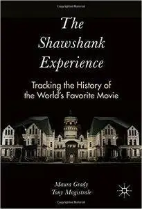 The Shawshank Experience: Tracking the History of the World’s Favorite Movie [repost]