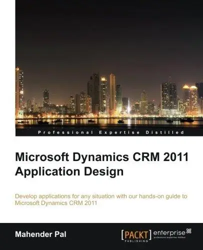 Microsoft Dynamics CRM 2011 Application Design (Repost)