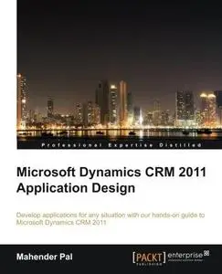 Microsoft Dynamics CRM 2011 Application Design (Repost)