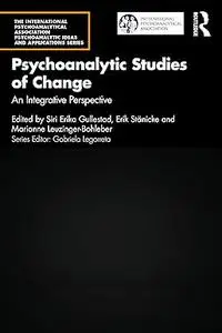 Psychoanalytic Studies of Change: An Integrative Perspective