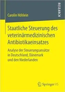 Staatliche Steuerung des veterinärmedizinischen Antibiotikaeinsatzes
