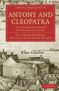 The Cambridge Dover Wilson Shakespeare, Volume 02: Antony and Cleopatra