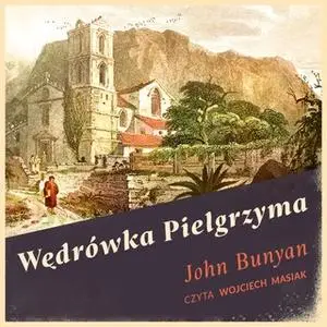 «Wędrówka Pielgrzyma» by John Bunyan