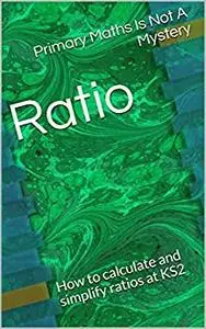 Ratio: How to calculate and simplify ratios at KS2