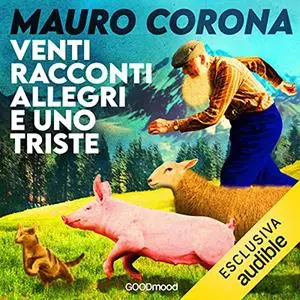 «Venti racconti allegri e uno triste» by Mauro Corona