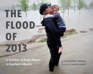 The Flood of 2013: A Summer of Angry Rivers in Southern Alberta (repost)