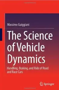 The Science of Vehicle Dynamics: Handling, Braking, and Ride of Road and Race Cars [Repost]