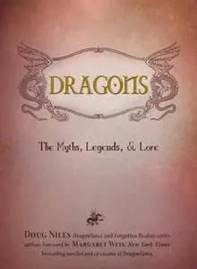 «Dragons: The Myths, Legends, and Lore» by Doug Niles