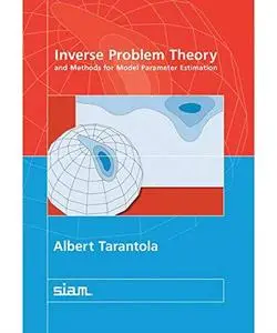 Inverse Problem Theory and Methods for Model Parameter Estimation