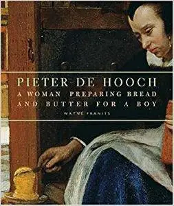 Pieter de Hooch: A Woman Preparing Bread and Butter for a Boy (Repost)