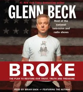 Broke: The Plan to Restore Our Trust, Truth and Treasure (Audiobook) (Repost)