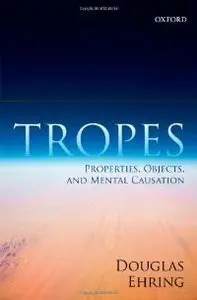 Tropes: Properties, Objects, and Mental Causation (Repost)
