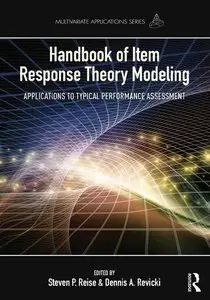 Handbook of Item Response Theory Modeling: Applications to Typical Performance Assessment (repost)