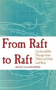 From Raft to Raft: An Incredible Voyage from Tahiti to Chile and Back (Repost)