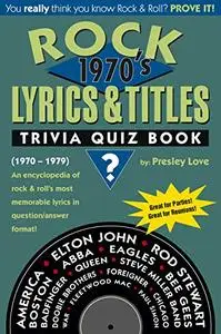 Rock Lyrics & Titles: Trivia Quiz Book: 1970's: Volume 1