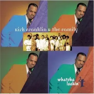 Kirk Franklin and The Family - Whatcha Lookin' 4 (1995)