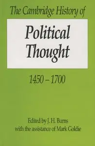 The Cambridge History of Political Thought 1450-1700 by J. H. Burns