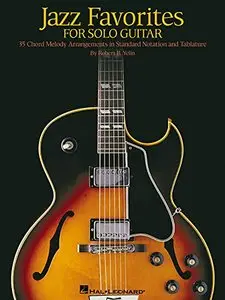 Jazz Favorites for Solo Guitar: 35 Chord Melody Arrangements in Standard Notation and Tablature by Robert B. Yelin