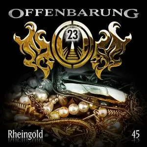 «Offenbarung 23 - Folge 45: Rheingold» by Jan Gaspard