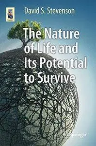 The Nature of Life and Its Potential to Survive (Astronomers' Universe) [Repost]