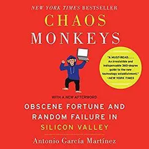 Chaos Monkeys - Revised Edition: Obscene Fortune and Random Failure in Silicon Valley [Audiobook]