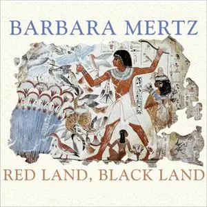 «Red Land, Black Land: Daily Life in Ancient Egypt» by Barbara Mertz