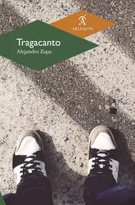 «Tragacanto» by Alejandro Zapa