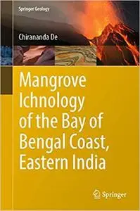 Mangrove Ichnology of the Bay of Bengal Coast, Eastern India (Repost)