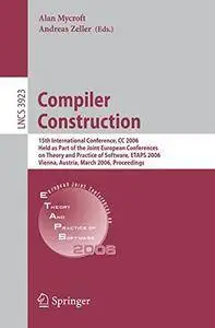 Compiler Construction: 15th International Conference, CC 2006, Held as Part of the Joint European Conferences on Theory and Pra