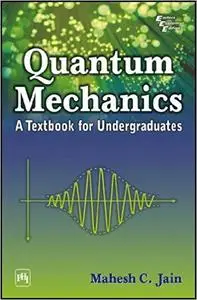 Quantum Mechanics: A Textbook for Undergraduates [Repost]