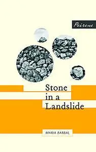 «Stone in a Landslide» by Maria Barbal