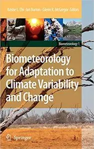 Biometeorology for Adaptation to Climate Variability and Change