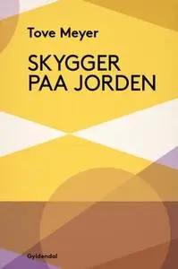 «Skygger paa Jorden» by Tove Meyer