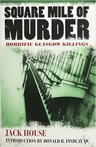 Square Mile of Murder: Horrific Glasgow Killings