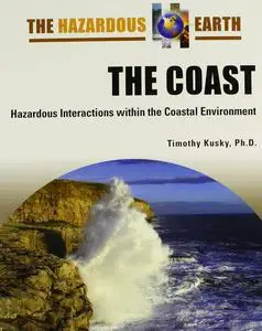 The Coast: Hazardous Interactions Within the Coastal Environment (Hazardous Earth)