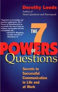 Dorothy Leeds, "The 7 Powers of Questions: Secrets to Successful Communication in Life and at Work" (repost)