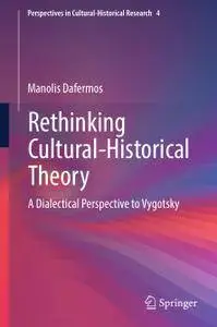 Rethinking Cultural-Historical Theory: A Dialectical Perspective to Vygotsky (Repost)