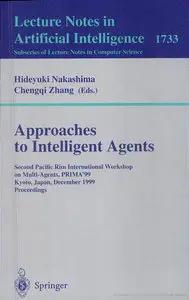Approaches to Intelligent Agents: Second Pacific Rim International Workshop on Multi-Agents (Repost)